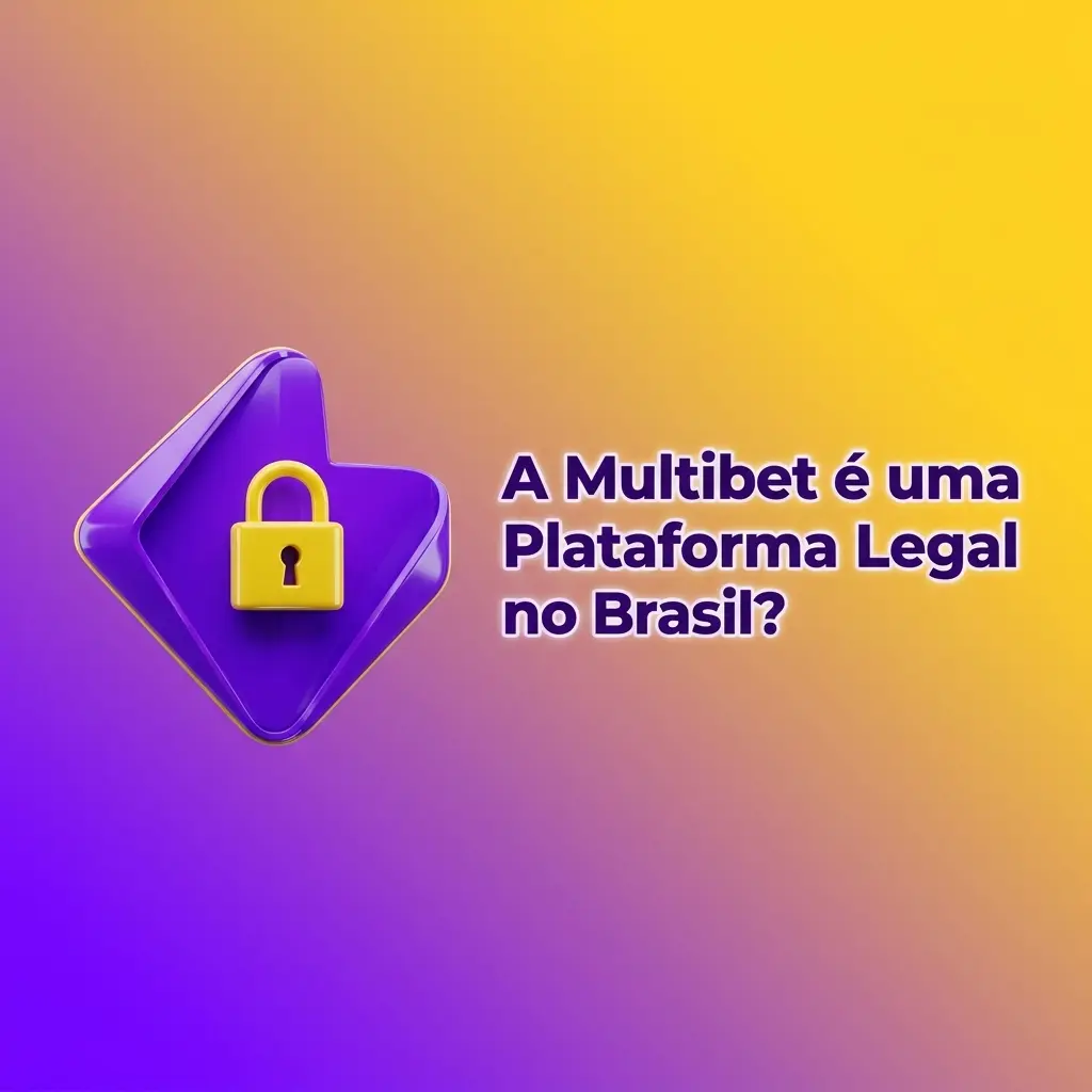 Multibet plataforma legal no Brasil com licença regulatória, segurança e jogo responsável