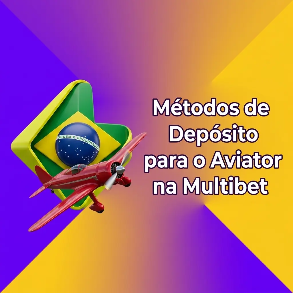 Métodos de depósito Multibet Aviator: Pix, cartões, Pay4Fun, PicPay e Mercado Pago para jogadores brasileiros